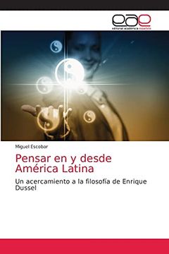 portada Pensar en y Desde América Latina: Un Acercamiento a la Filosofía de Enrique Dussel