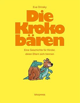portada Die Krokobären: Eine Geschichte für Kinder, Deren Eltern Sich Trennen (in German)