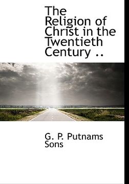 portada the religion of christ in the twentieth century ..