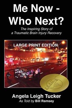 portada Me Now - Who Next?: The Inspiring Story of a Traumatic Brain Injury Recovery (in English)