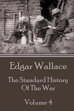 portada Edgar Wallace - The Standard History Of The War - Volume 4 (in English)