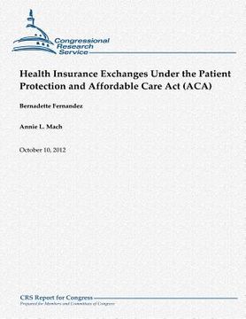 portada Health Insurance Exchanges Under the Patient Protection and Affordable Care Act (ACA)