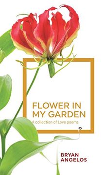 portada Flower in my Garden: A collection of Love poems