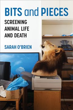 portada Bits and Pieces: Screening Animal Life and Death (en Inglés)