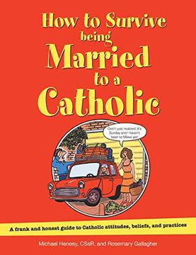 portada How to Survive Being Married to a Catholic, Revised Edition: A Frank and Honest Guide to Catholic Attitudes, Beliefs, and Practices (in English)