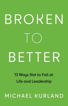 portada Broken to Better: 13 Ways not to Fail at Life and Leadership (in English)