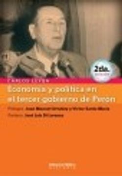 portada Economia Y Politica En El Tercer Gobierno De Peron (2 Edicion)