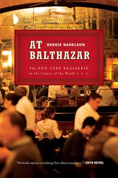 portada At Balthazar: The new York Brasserie at the Center of the World 