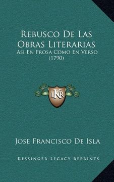 portada Rebusco de las Obras Literarias: Asi en Prosa Como en Verso (1790)