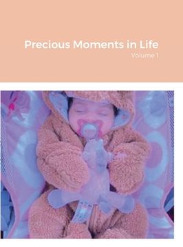 portada Precious Moments in Life: Volume 1 (in English)