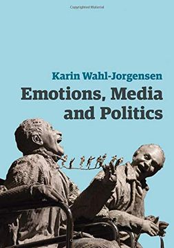 portada Emotions, Media and Politics (Contemporary Political Communication) (en Inglés)
