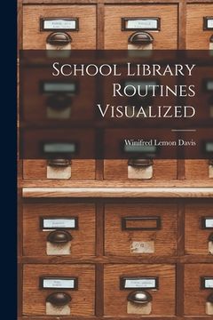 portada School Library Routines Visualized (en Inglés)
