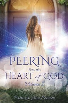 portada Peering Into the Heart of God Volume I (en Inglés)