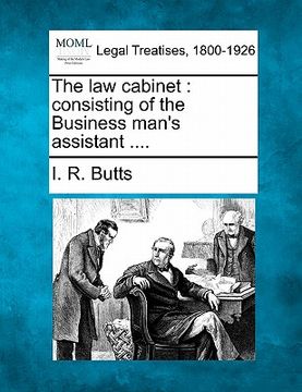 portada the law cabinet: consisting of the business man's assistant .... (en Inglés)
