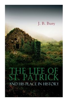 portada The Life of St. Patrick and His Place in History (en Inglés)