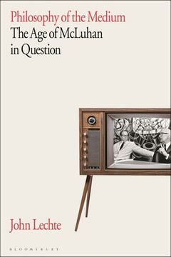 portada Philosophy of the Medium: The Age of McLuhan in Question (en Inglés)