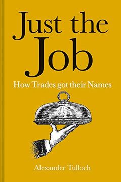 portada Just the Job: How Trades got Their Names (in English)