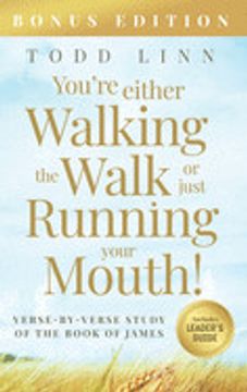 portada You'Re Either Walking the Walk or Just Running Your Mouth! (Verse-By-Verse Study of the Book of James) (en Inglés)