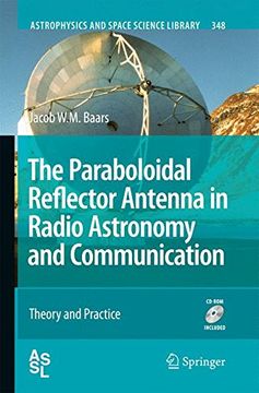 portada The Paraboloidal Reflector Antenna in Radio Astronomy and Communication: Theory and Practice (Astrophysics and Space Science Library)