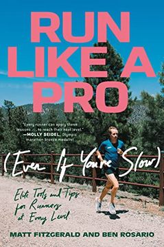 portada Run Like a pro (Even if You'Re Slow): Elite Tools and Tips for Runners at Every Level (en Inglés)