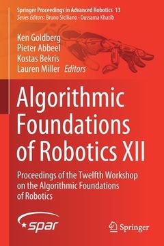 portada Algorithmic Foundations of Robotics XII: Proceedings of the Twelfth Workshop on the Algorithmic Foundations of Robotics (en Inglés)
