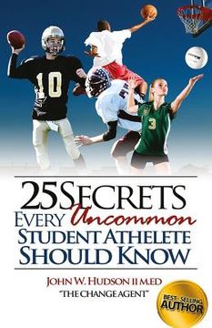portada 25 Secrets Every Uncommon Student Athlete Should Know (en Inglés)