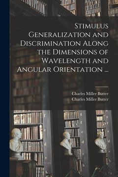 portada Stimulus Generalization and Discrimination Along the Dimensions of Wavelength and Angular Orientation ... (en Inglés)