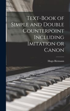portada Text-book of Simple and Double Counterpoint Including Imitation or Canon (en Inglés)