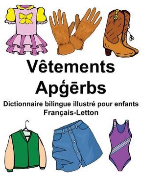 portada Français-Letton Vêtements Dictionnaire bilingue illustré pour enfants (en Francés)