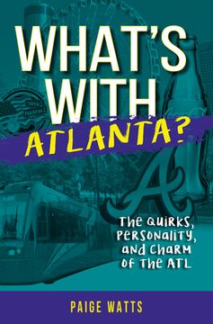 portada What's with Atlanta?: The Quirks, Personality, and Charm of the ATL (in English)