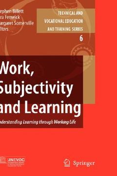portada work, subjectivity and learning: understanding learning through working life (en Inglés)