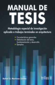 portada Manual de Tesis. Metodologia Especial de Investigacion Aplicada a Trabajos Terminales en Arquitectura (in Spanish)