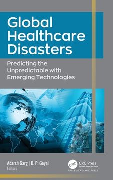 portada Global Healthcare Disasters: Predicting the Unpredictable With Emerging Technologies (en Inglés)