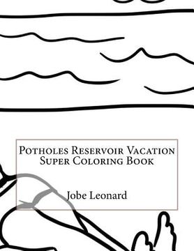 portada Potholes Reservoir Vacation Super Coloring Book (en Inglés)