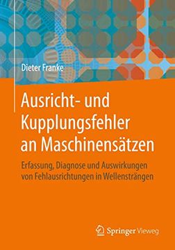 portada Ausricht- und Kupplungsfehler an Maschinensätzen: Erfassung, Diagnose und Auswirkungen von Fehlausrichtungen in Wellensträngen (en Alemán)