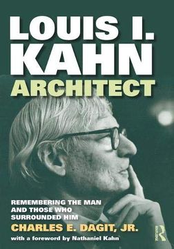portada Louis i. Kahn―Architect: Remembering the man and Those who Surrounded him (en Inglés)