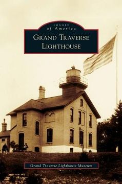 portada Grand Traverse Lighthouse (en Inglés)