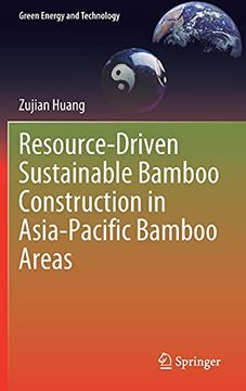 portada Resource-Driven Sustainable Bamboo Construction in Asia-Pacific Bamboo Areas (Green Energy and Technology) (en Inglés)