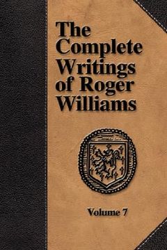 portada the complete writings of roger williams - volume 7 (en Inglés)