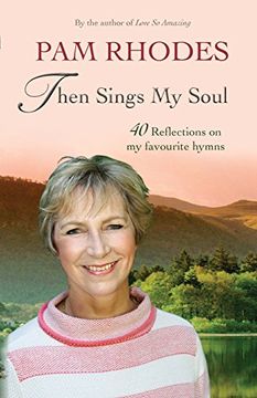 portada Then Sings My Soul: 40 reflections on my favourite hymns (en Inglés)