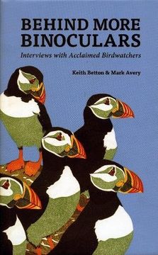 portada Behind More Binoculars: Interviews with Acclaimed Birdwatchers (en Inglés)