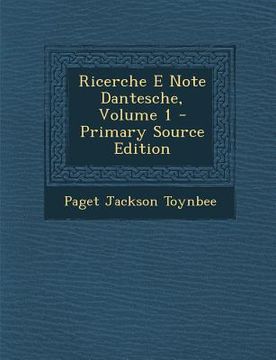 portada Ricerche E Note Dantesche, Volume 1 (en Italiano)
