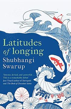 portada Latitudes of Longing: A Prizewinning Literary Epic of the Subcontinent, Nature, Climate and Love (en Inglés)