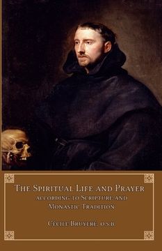 portada The Spiritual Life and Prayer: According to Holy Scripture and Monastic Tradition (in English)