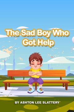 portada The Sad Boy Who Got Help (en Inglés)