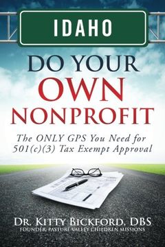 portada Idaho do Your own Nonprofit: The Only gps you Need for 501C3 tax Exempt Approval: Volume 12 