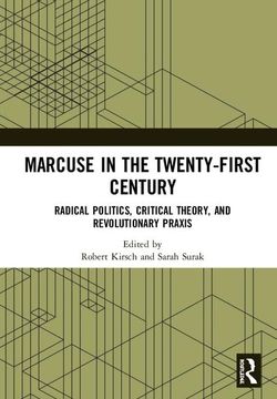 portada Marcuse in the Twenty-First Century: Radical Politics, Critical Theory, and Revolutionary PRAXIS (in English)