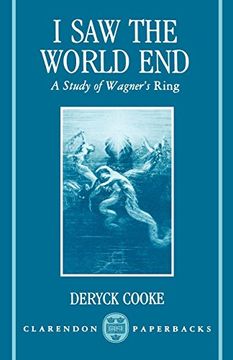 portada I saw the World End: A Study of Wagner's Ring (Clarendon Paperbacks) (en Inglés)