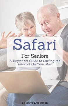 portada Safari for Seniors: A Beginners Guide to Surfing the Internet on Your mac (in English)