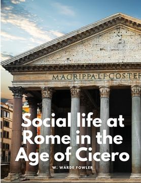 portada Social life at Rome in the Age of Cicero